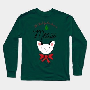 All I Want for Christmas is Meow kitten shirt Long Sleeve T-Shirt